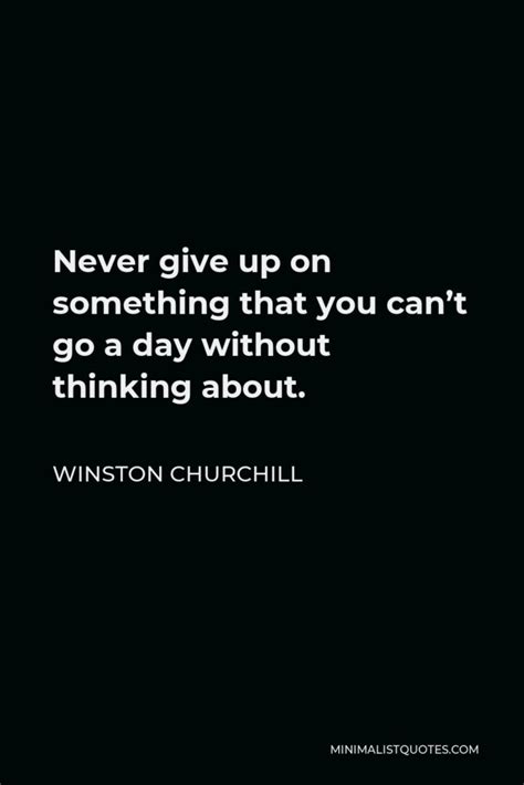 Winston Churchill Quote Never Give Up On Something That You Cant Go A