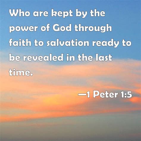1 Peter 15 Who Are Kept By The Power Of God Through Faith To Salvation