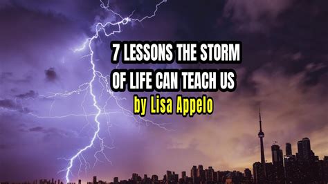 7 Lessons The Storms Of Life Can Teach Us Shared By Lisa Appelo Youtube