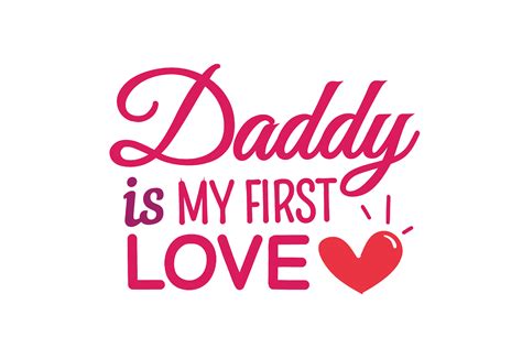 Daddy Is My First Love Graphic By Wienscollection · Creative Fabrica