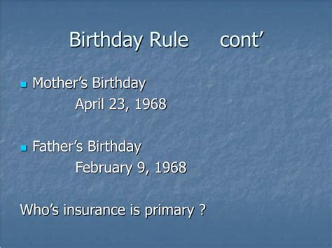 Jul 05, 2021 · the health insurance birthday rule is a practice that often determines which policy is responsible for providing primary coverage. PPT - Basic Dental Insurance Coding and Billing PowerPoint Presentation - ID:6476885