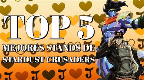 Top 5 Los Mejores Stands De Stardust Crusaders Jojos Bizarre