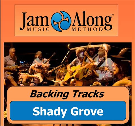 Shady Grove Backing Tracks Jamalong Music Method