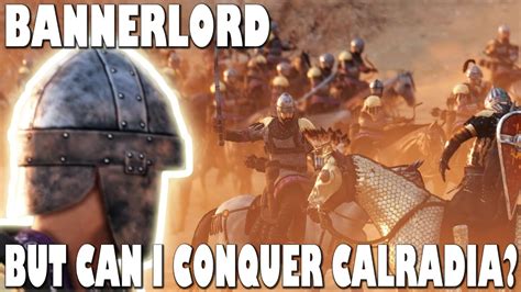 Bannerlord But Can I Conquer Calradia Youtube