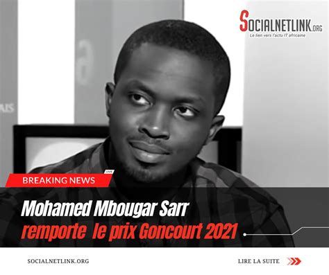 Qui Est Mohamed Mbougar Sarr Lauréat Du Prix Goncourt 2021