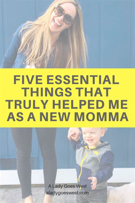 Five Essential Things That Truly Helped Me As A New Momma A Lady Goes West