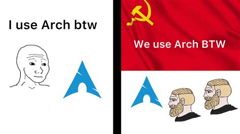 We Use Arch Btw Rlinuxmemes
