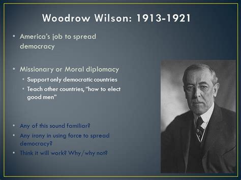 Indeed, wilsonian values have been cited repeatedly as the reasons why the u.s. 🎉 Wilson and moral diplomacy. Lesson 2: Elect Good Woodrow ...