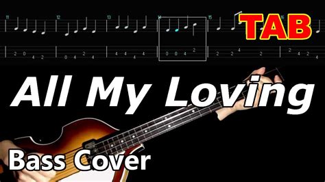 The Beatles Bass Tab All My Loving Bass Only Cover Youtube