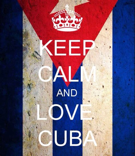 Love Cuba Keep Calm And Love Where The Heart Is Beautiful Islands Keep Calm Artwork Cuban