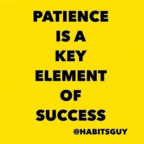 Work Hard Be Patient Achieve Success Success Quote