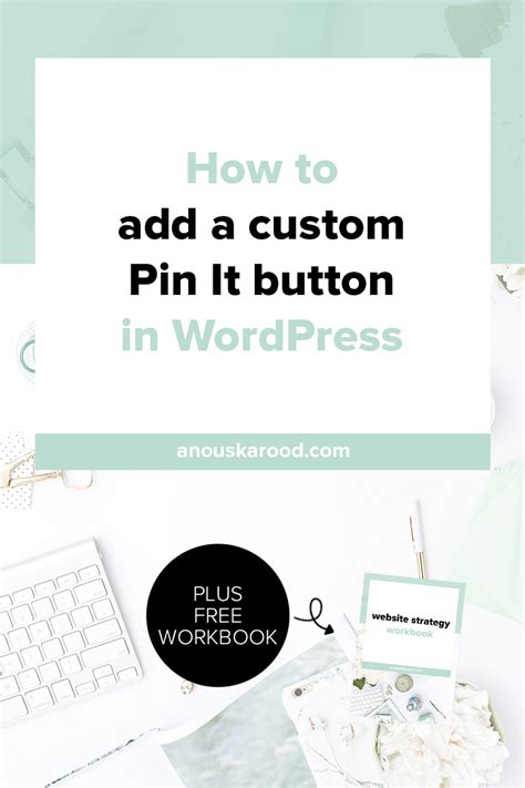 How To Add A Custom Pin It Button In Wordpress Custom Pins Button