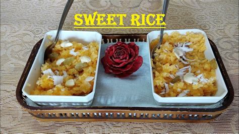 Kesaria Meethe Chawal Meethe Chawal Recipe Sweet Rice Dessert