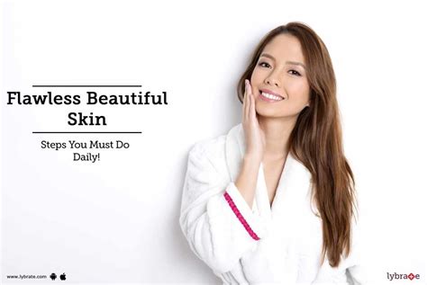 Flawless Beautiful Skin Steps You Must Do Daily By Dr Nitin Jain