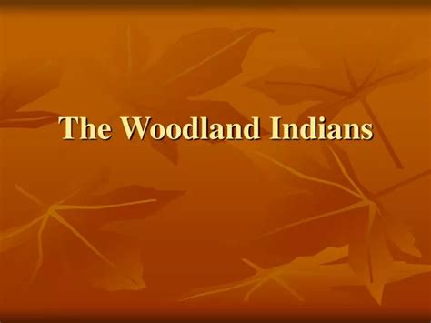 Ppt The Woodland Indians Powerpoint Presentation Free Download Id