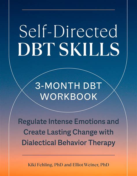 Self-Directed Dbt Skills: A 3-Month Dbt Workbook to Regulate Intense