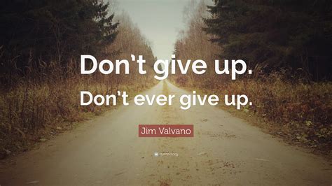 Dont Give Up Quotes Don T Give Up On God Access 150 Of The Best Never Give Up Quotes Today