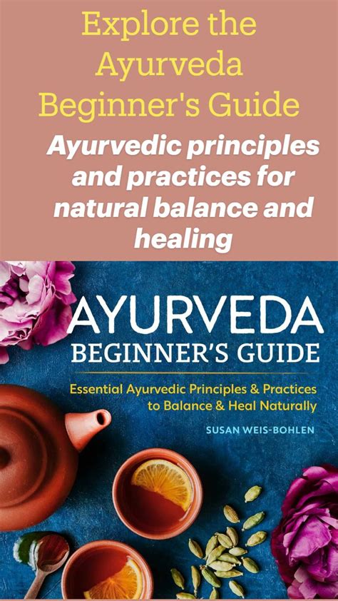 Ayurveda Beginners Guide Essential Ayurvedic Principles And Practices