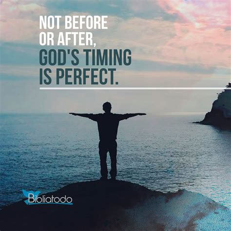 Not Before Or After Gods Timing Is Perfect Christian Pictures