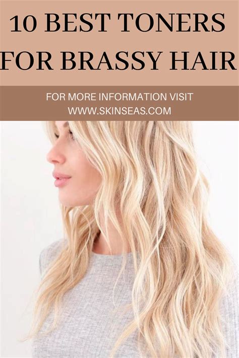 Toner For Brassy Hair Say Goodbye To Brassiness Brassy Hair Tone