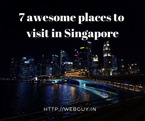 7 Awesome Places To Visit In Singapore Webguy Travel Tales