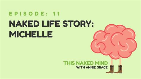 Ep 11 Naked Life Story Michelle Youtube