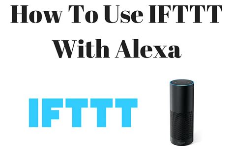 How To Use Ifttt With Alexa Account Setup Channels Pairing Tutorial