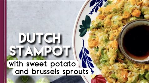 dutch stamppot recipe mashed sweet potatoes with brussels sprouts youtube