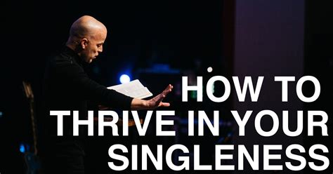 How To Thrive In Your Singleness Passion City Church