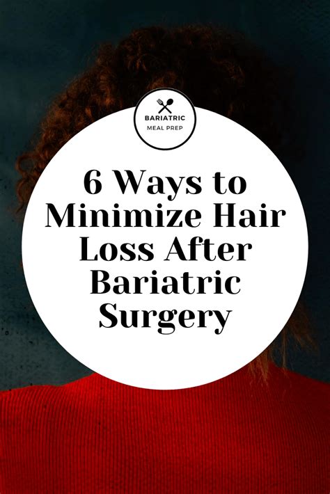 6 Ways To Minimize Hair Loss After Bariatric Surgery Bariatric Meal Prep