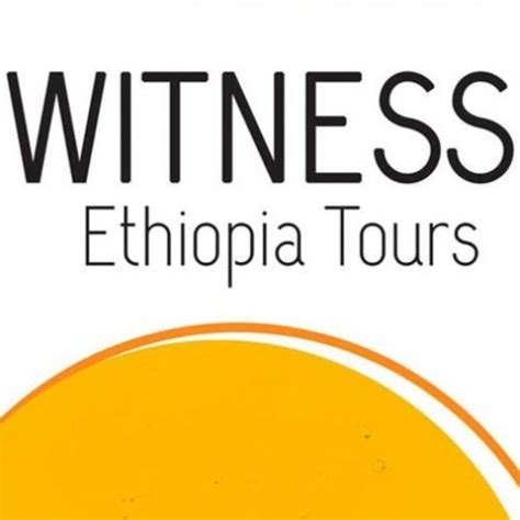 Witness Ethiopia Tours Addis Ababa