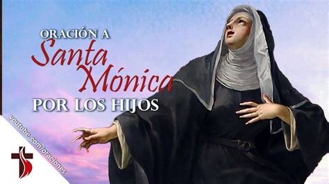 OraciÓn A Santa Monica Para Pedir Por Los Hijos 👨‍👩‍👧 🏻 Youtube