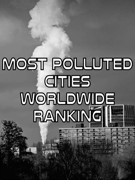 Watch Most Polluted Cities Worldwide Ranking 2019 Online Watchwhere