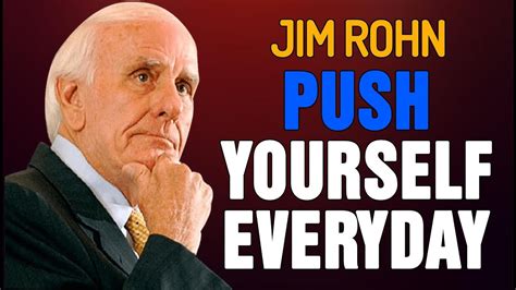Push Yourself Everyday Motivational Video For Success Jim Rohn