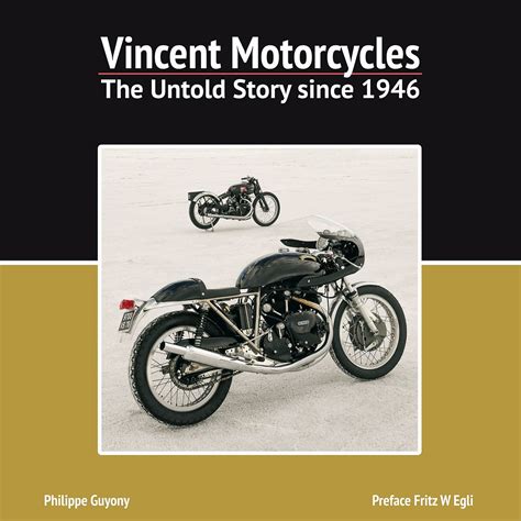 Vincent Motorcycles The Untold Story Since 1946 Di Guyony Philippe