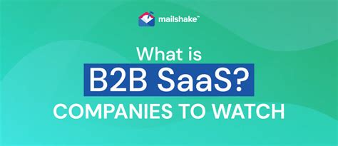 What Is B2b Saas 22 Companies To Watch In 2022 Mailshake
