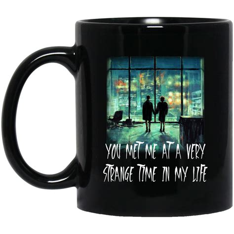 You met me at a very strange time in my life. Fight Club - You Met Me At A Very Strange Time In My Life Coffee Mugs - RobinPlaceFabrics