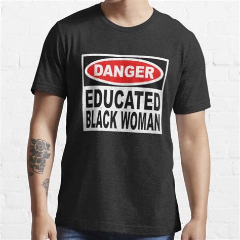 Danger Educated Black Woman T Shirt By Saintpub Redbubble