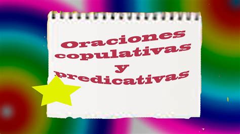 Oraciones Copulativas Y Predicativas Youtube