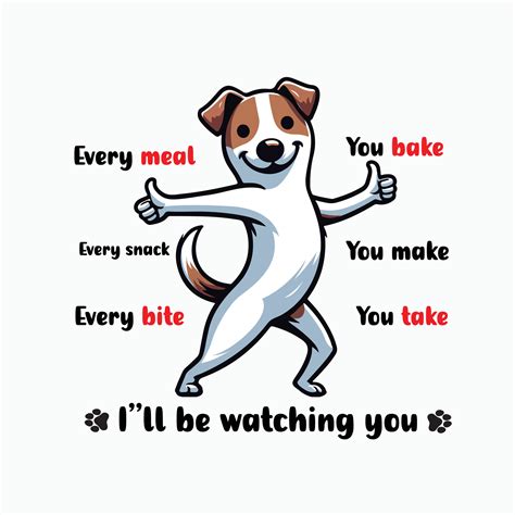 Every Snack you make every meal you make watching you Typography T