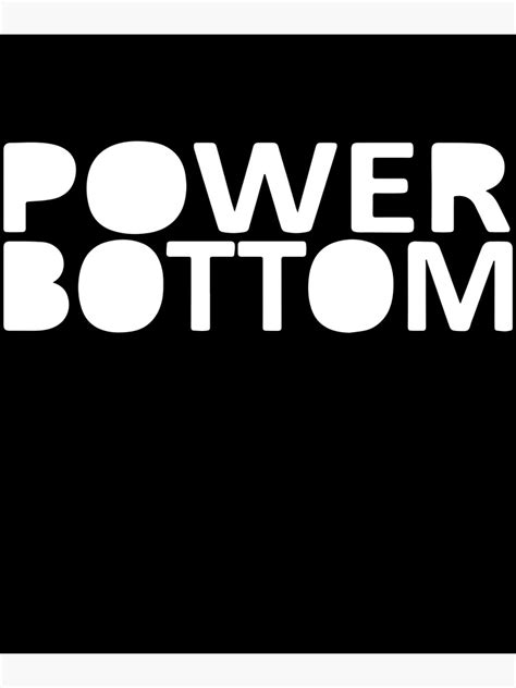 Power Bottom Funny Icon Gay Male Female All Sizes Colours Hip Hop Poster By Paigetaylc Redbubble