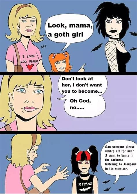 Look Mama A Goth Girl Goth Humor Goth Memes Dankest Memes Emo