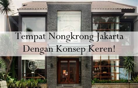 Tempat Nongkrong Jakarta Dengan Konsep Keren