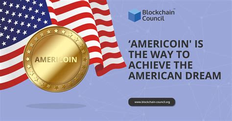 Americoin Is The Way To Achieve The American Dream Blockchain Council