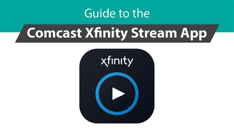 Guide To The Comcast Xfinity Stream App