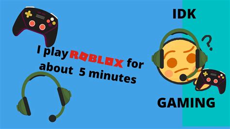Me Playing Roblox For About 5 Minutes Youtube
