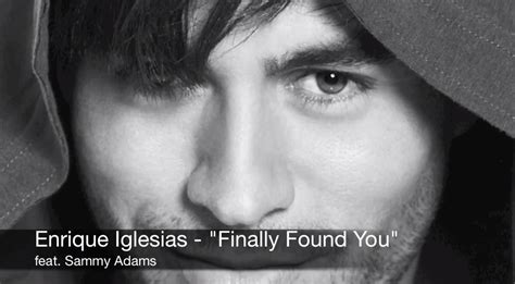 Enrique Iglesias Finally Found You Feat Sammy Adams ShowPodZone