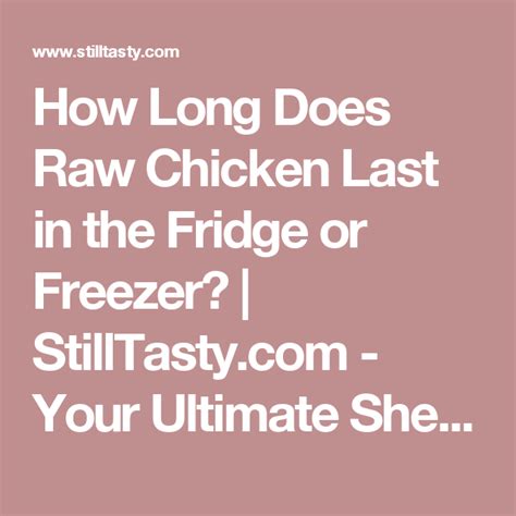 It is important to avoid eating chicken that has been kept past these time limits. How Long Does Raw Chicken Last in the Fridge or Freezer ...