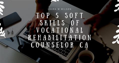 Top 5 Soft Skills Of Vocational Rehabilitation Counselor Ca
