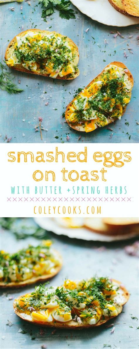 Smashed Eggs On Toast With Butter Spring Herbs Recipe Healthy Breakfast Recipes Spring